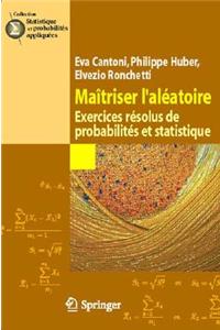 Maa (R) Triser L'Ala(c)Atoire: Exercices Ra(c)Solus de Probabilita(c)S Et Statistique