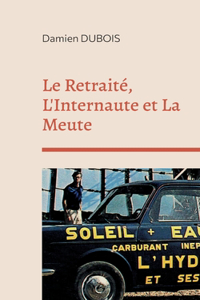 Retraité, L'Internaute et La Meute