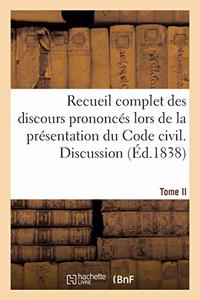Recueil Complet Des Discours Prononcés Lors de la Présentation Du Code Civil
