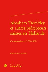 Abraham Trembley Et Autres Precepteurs Suisses En Hollande