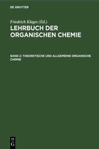 Theoretische Und Allgemeine Organische Chemie