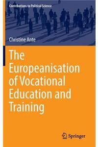 The Europeanisation of Vocational Education and Training
