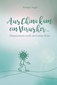 Aus China kam ein Virus: Humoristische Lyrik zur Corona-Krise