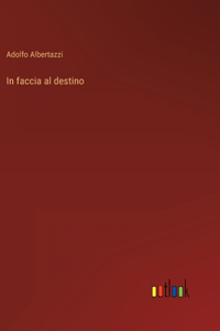 In faccia al destino