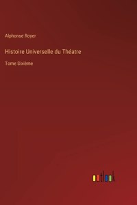 Histoire Universelle du Théatre