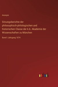 Sitzungsberichte der philosophisch-philologischen und historischen Classe der k.b. Akademie der Wissenschaften zu München