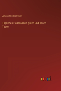 Tägliches Handbuch in guten und bösen Tagen
