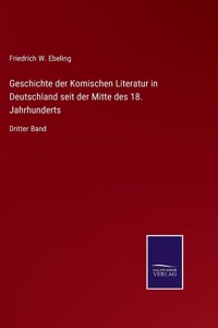 Geschichte der Komischen Literatur in Deutschland seit der Mitte des 18. Jahrhunderts