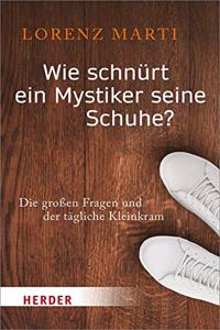 Wie Schnurt Ein Mystiker Seine Schuhe?