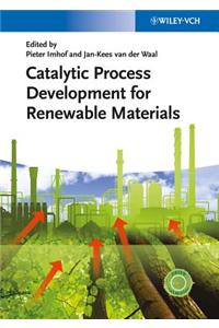 Catalytic Process Development for Renewable Materials