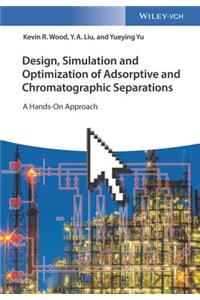 Design, Simulation and Optimization of Adsorptive and Chromatographic Separations - A Hands-On Approach