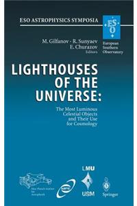 Lighthouses of the Universe: The Most Luminous Celestial Objects and Their Use for Cosmology