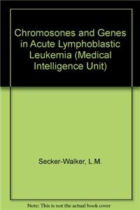 Chromosones and Genes in Acute Lymphoblastic Leukemia