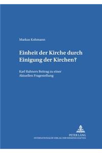 Einheit Der Kirche Durch Einigung Der Kirchen?