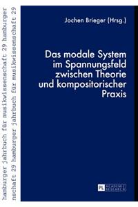 Das Modale System Im Spannungsfeld Zwischen Theorie Und Kompositorischer Praxis