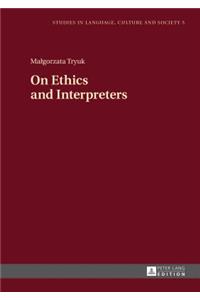 On Ethics and Interpreters