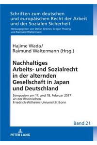 Nachhaltiges Arbeits- und Sozialrecht in der alternden Gesellschaft in Japan und Deutschland