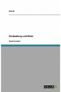 Hindenburg und Hitler