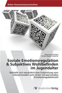 Soziale Emotionsregulation & Subjektives Wohlbefinden im Jugendalter