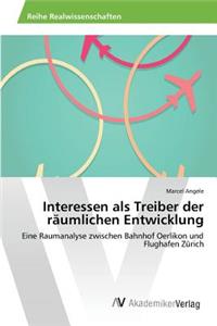 Interessen als Treiber der räumlichen Entwicklung