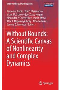 Without Bounds: A Scientific Canvas of Nonlinearity and Complex Dynamics