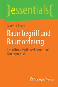 Raumbegriff Und Raumordnung: Schnelleinstieg Für Architekten Und Bauingenieure