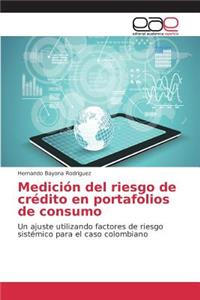 Medición del riesgo de crédito en portafolios de consumo