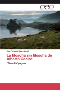 filosofía sin filosofía de Alberto Caeiro