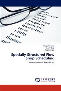 Specially Structured Flow Shop Scheduling