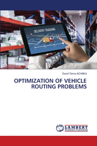 Optimization of Vehicle Routing Problems
