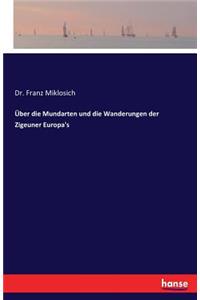 Über die Mundarten und die Wanderungen der Zigeuner Europa's