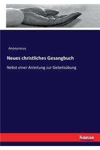 Neues christliches Gesangbuch