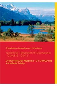 Nutritional Treatment of Coronavirus - Covid 19 - CoV 2