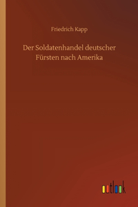 Soldatenhandel deutscher Fürsten nach Amerika
