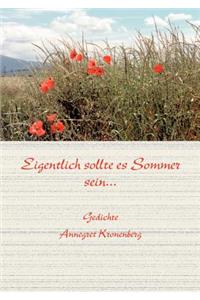 Eigentlich sollte Sommer sein