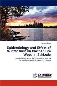 Epidemiology and Effect of Winter Rust on Parthenium Weed in Ethiopia