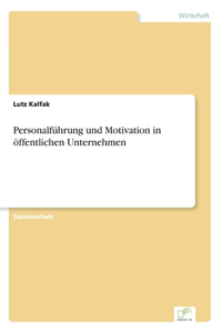 Personalführung und Motivation in öffentlichen Unternehmen