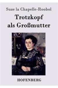 Trotzkopf als Großmutter