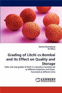 Grading of Litchi cv.Bombai and its Effect on Quality and Storage