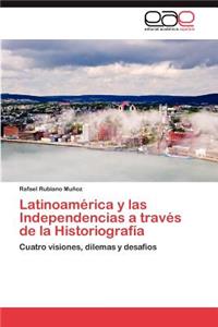 Latinoamérica y las Independencias a través de la Historiografía