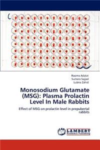 Monosodium Glutamate (MSG)