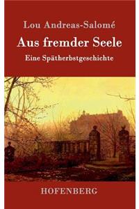 Aus fremder Seele