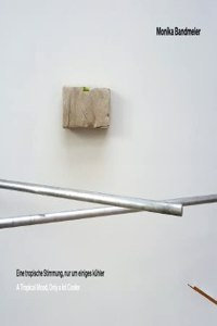 Monika Brandmeier: A Tropical Mood, Only a lot Cooler