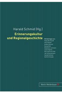 Erinnerungskultur Und Regionalgeschichte