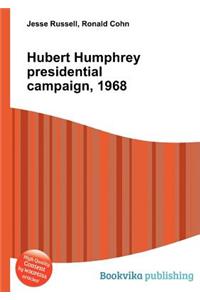 Hubert Humphrey Presidential Campaign, 1968