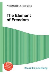 The Element of Freedom