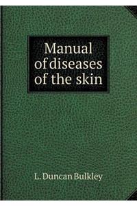 Manual of Diseases of the Skin