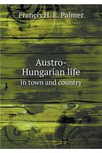 Austro-Hungarian life in town and country