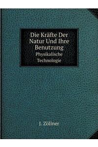 Die Kräfte Der Natur Und Ihre Benutzung Physikalische Technologie