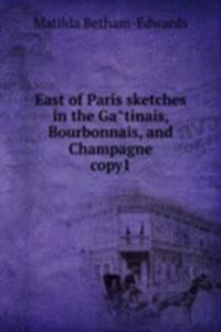 EAST OF PARIS SKETCHES IN THE GA  TINAI